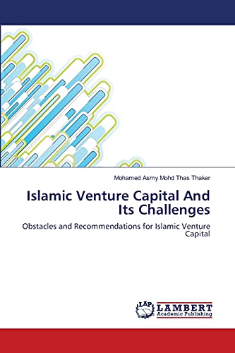 Imagen de archivo de Islamic Venture Capital And Its Challenges: Obstacles and Recommendations for Islamic Venture Capital a la venta por Lucky's Textbooks