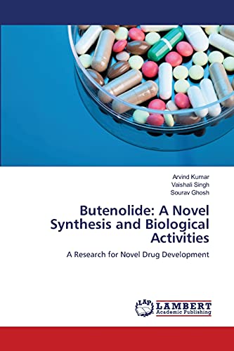 Butenolide: A Novel Synthesis and Biological Activities: A Research for Novel Drug Development (9783659132667) by Kumar, Arvind; Singh, Vaishali; Ghosh, Sourav