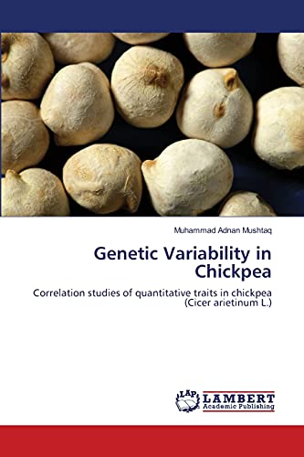 9783659133770: Genetic Variability in Chickpea: Correlation studies of quantitative traits in chickpea (Cicer arietinum L.)