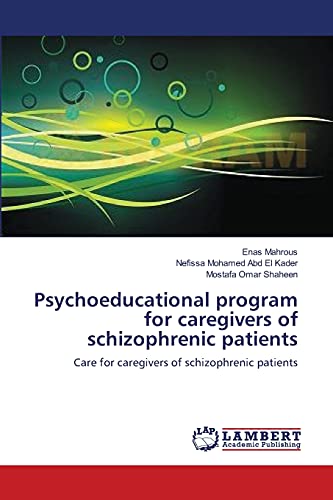 Stock image for Psychoeducational program for caregivers of schizophrenic patients: Care for caregivers of schizophrenic patients for sale by Lucky's Textbooks
