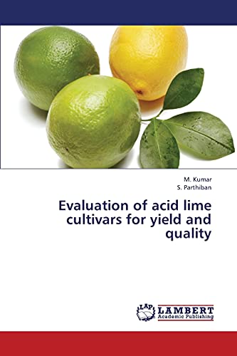 Evaluation of acid lime cultivars for yield and quality (9783659134593) by Kumar, M.; Parthiban, S.