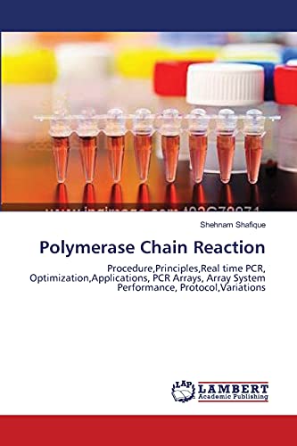 Beispielbild fr Polymerase Chain Reaction: Procedure,Principles,Real time PCR, Optimization,Applications, PCR Arrays, Array System Performance, Protocol,Variations zum Verkauf von Lucky's Textbooks