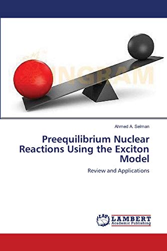 9783659135941: Preequilibrium Nuclear Reactions Using the Exciton Model: Review and Applications