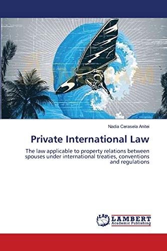 Stock image for Private International Law: The law applicable to property relations between spouses under international treaties, conventions and regulations for sale by Lucky's Textbooks