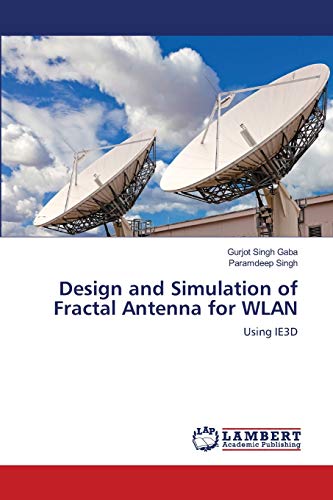 Imagen de archivo de Design and Simulation of Fractal Antenna for WLAN: Using IE3D a la venta por Lucky's Textbooks