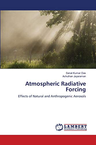 Stock image for Atmospheric Radiative Forcing: Effects of Natural and Anthropogenic Aerosols for sale by Lucky's Textbooks