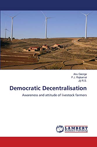 Democratic Decentralisation: Awareness and attitude of livestock farmers [Soft Cover ] - Rajkamal, P.J.