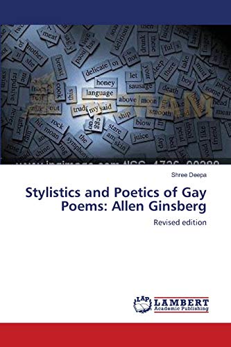 Stylistics and Poetics of Gay Poems Allen Ginsberg Revised edition - Shree Deepa