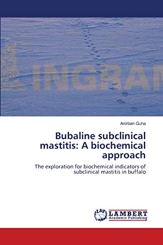 Bubaline subclinical mastitis: A biochemical approach - Anirban Guha