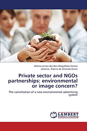Stock image for Private sector and NGOs partnerships: environmental or image concern?: The constitution of a new environmental advertising system for sale by Lucky's Textbooks