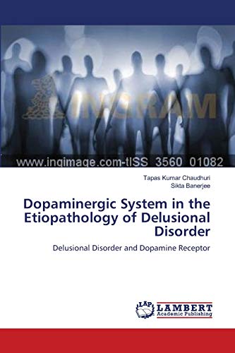 Stock image for Dopaminergic System in the Etiopathology of Delusional Disorder: Delusional Disorder and Dopamine Receptor for sale by Lucky's Textbooks