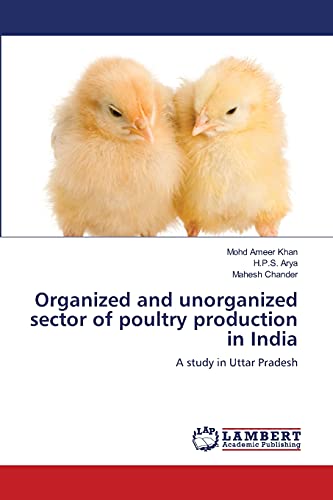 Stock image for Organized and unorganized sector of poultry production in India: A study in Uttar Pradesh for sale by Lucky's Textbooks
