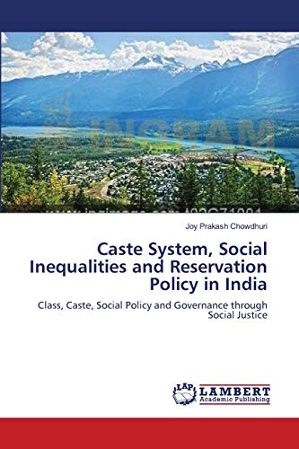 9783659141850: Caste System, Social Inequalities and Reservation Policy in India: Class, Caste, Social Policy and Governance through Social Justice