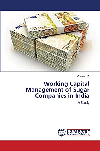 Imagen de archivo de Working Capital Management of Sugar Companies in India: A Study a la venta por Lucky's Textbooks