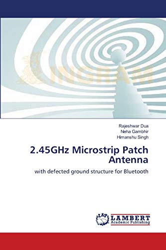 9783659142284: 2.45GHz Microstrip Patch Antenna: with defected ground structure for Bluetooth