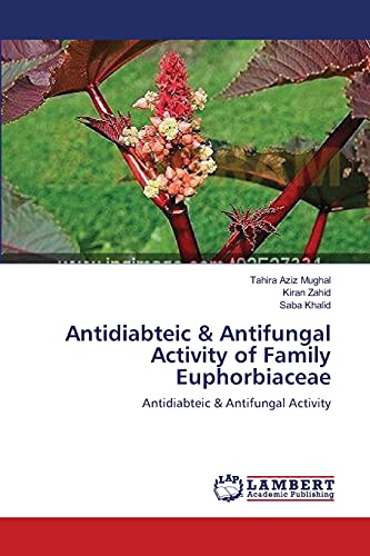 Stock image for Antidiabteic & Antifungal Activity of Family Euphorbiaceae: Antidiabteic & Antifungal Activity for sale by Lucky's Textbooks