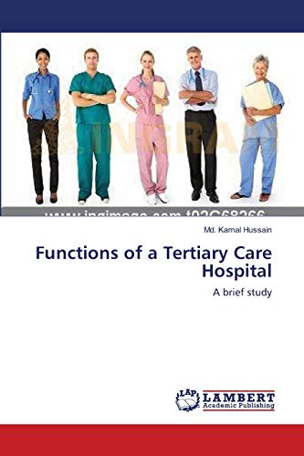 Stock image for Functions of a Tertiary Care Hospital: A brief study for sale by Lucky's Textbooks