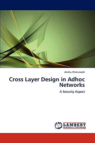 Imagen de archivo de Cross Layer Design in Adhoc Networks: A Security Aspect a la venta por Lucky's Textbooks