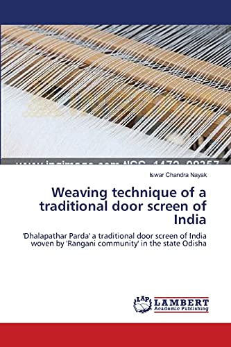 Stock image for Weaving technique of a traditional door screen of India: 'Dhalapathar Parda' a traditional door screen of India woven by 'Rangani community' in the state Odisha for sale by Lucky's Textbooks
