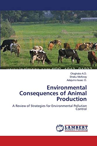 Imagen de archivo de Environmental Consequences of Animal Production: A Review of Strategies for Environmental Pollution Control a la venta por Lucky's Textbooks