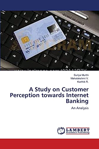 Stock image for A Study on Customer Perception towards Internet Banking: An Analysis for sale by Lucky's Textbooks