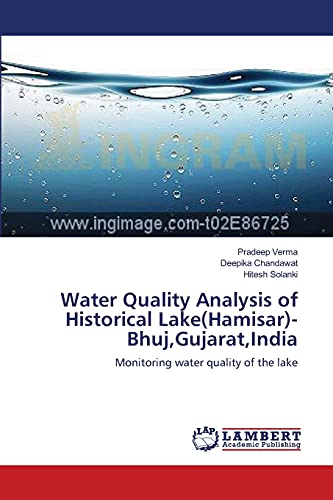 9783659145056: Water Quality Analysis of Historical Lake(Hamisar)- Bhuj,Gujarat,India: Monitoring water quality of the lake