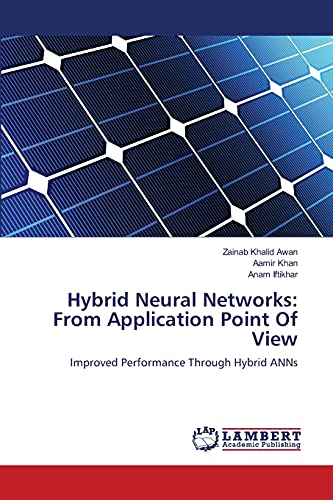 Stock image for Hybrid Neural Networks: From Application Point Of View: Improved Performance Through Hybrid ANNs for sale by Lucky's Textbooks