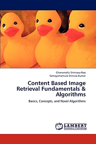 9783659145810: Content Based Image Retrieval Fundamentals & Algorithms: Basics, Concepts, and Novel Algorithms