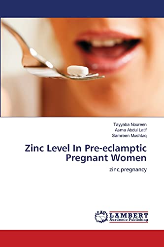 Imagen de archivo de Zinc Level In Pre-eclamptic Pregnant Women: zinc,pregnancy a la venta por Lucky's Textbooks