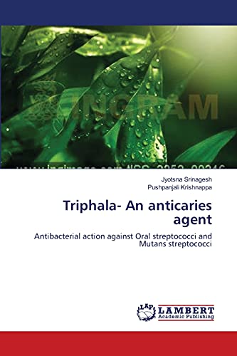 Stock image for Triphala- An anticaries agent: Antibacterial action against Oral streptococci and Mutans streptococci for sale by Lucky's Textbooks