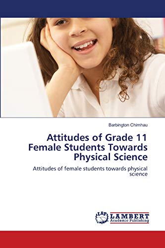 9783659146527: Attitudes of Grade 11 Female Students Towards Physical Science: Attitudes of female students towards physical science