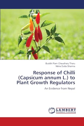 9783659147692: Response of Chilli (Capsicum annum L.) to Plant Growth Regulators: An Evidence from Nepal