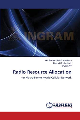 Stock image for Radio Resource Allocation: for Macro-Femto Hybrid Cellular Network for sale by Chiron Media