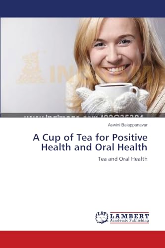 Stock image for A Cup of Tea for Positive Health and Oral Health for sale by Chiron Media