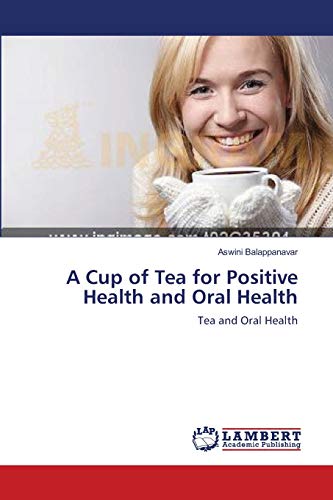 Stock image for A Cup of Tea for Positive Health and Oral Health for sale by Chiron Media