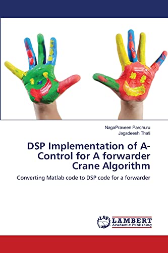 9783659148149: DSP Implementation of A-Control for A forwarder Crane Algorithm: Converting Matlab code to DSP code for a forwarder
