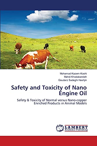 9783659148736: Safety and Toxicity of Nano Engine Oil: Safety & Toxicity of Normal versus Nano-copper Enriched Products in Animal Models