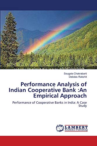 Stock image for Performance Analysis of Indian Cooperative Bank :An Empirical Approach: Performance of Cooperative Banks in India: A Case Study for sale by Lucky's Textbooks