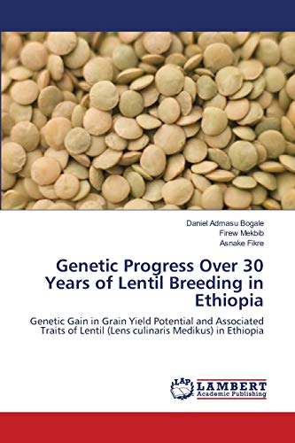 Imagen de archivo de Genetic Progress Over 30 Years of Lentil Breeding in Ethiopia a la venta por Chiron Media
