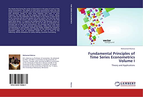 Beispielbild fr Fundamental Principles of Time Series Econometrics Volume I: Theory and Applications zum Verkauf von Revaluation Books