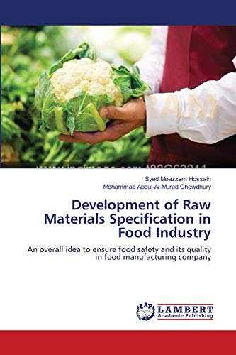 Stock image for Development of Raw Materials Specification in Food Industry: An overall idea to ensure food safety and its quality in food manufacturing company for sale by Lucky's Textbooks