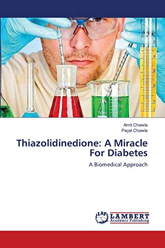 Imagen de archivo de Thiazolidinedione: A Miracle For Diabetes: A Biomedical Approach a la venta por Lucky's Textbooks