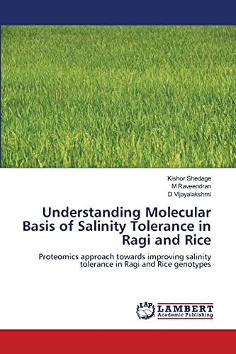 9783659151811: Understanding Molecular Basis of Salinity Tolerance in Ragi and Rice: Proteomics approach towards improving salinity tolerance in Ragi and Rice genotypes