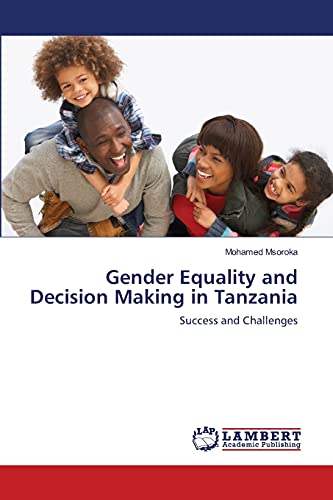 Stock image for Gender Equality and Decision Making in Tanzania: Success and Challenges for sale by Lucky's Textbooks