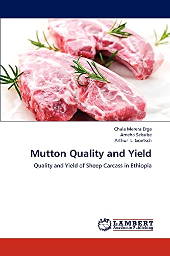 Stock image for Mutton Quality and Yield: Quality and Yield of Sheep Carcass in Ethiopia for sale by Lucky's Textbooks