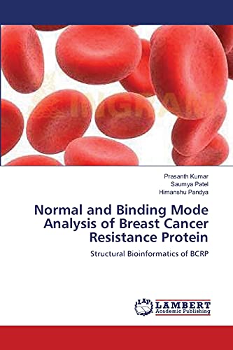 Stock image for Normal and Binding Mode Analysis of Breast Cancer Resistance Protein: Structural Bioinformatics of BCRP for sale by Lucky's Textbooks