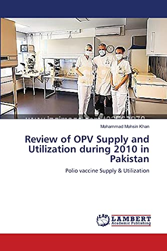 Imagen de archivo de Review of OPV Supply and Utilization during 2010 in Pakistan: Polio vaccine Supply & Utilization a la venta por Lucky's Textbooks