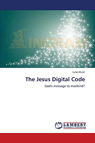 Imagen de archivo de The Jesus Digital Code: God's message to mankind? a la venta por Lucky's Textbooks