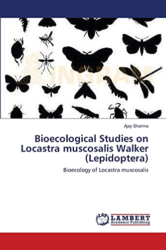 Bioecological Studies on Locastra muscosalis Walker (Lepidoptera): Bioecology of Locastra muscosalis (9783659154386) by Sharma, Ajay