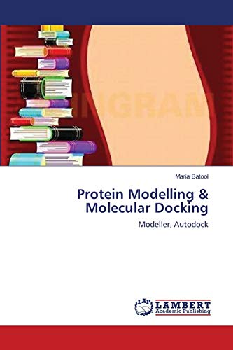 Stock image for Protein Modelling & Molecular Docking: Modeller, Autodock for sale by Lucky's Textbooks